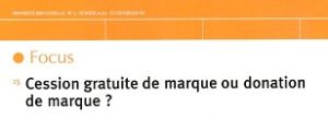 Cession gratuite de marque ou donation de marque, article publié par Me Philippe Schmitt dans Propriété industrielle de février 2025